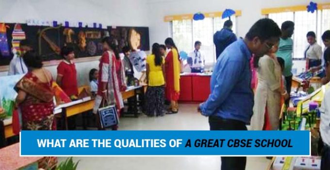 What are the qualities of a great cbse school