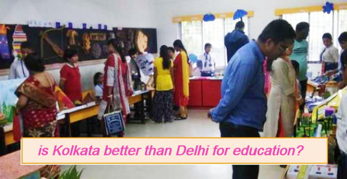 is kolkata better than delhi for education